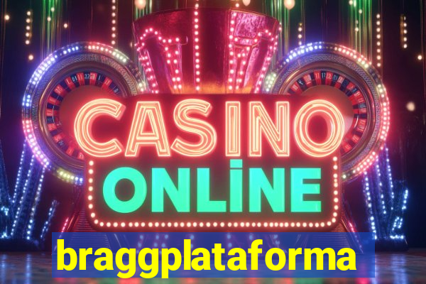 braggplataforma