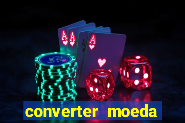 converter moeda cruzeiro para real