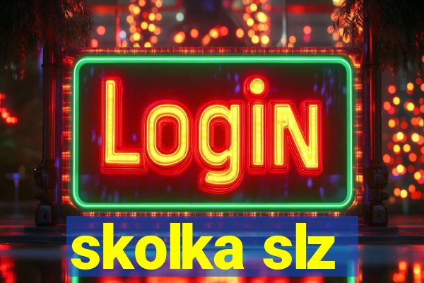 skolka slz