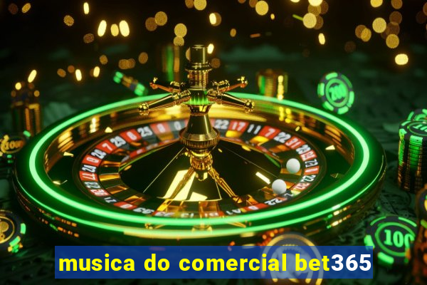 musica do comercial bet365