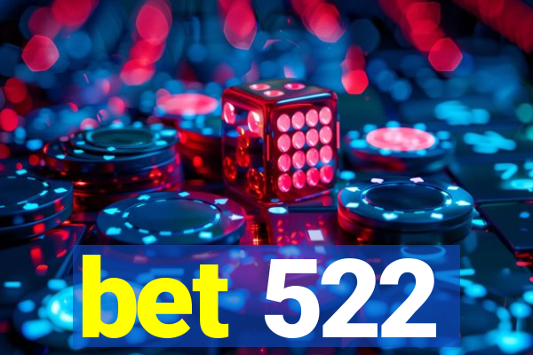 bet 522