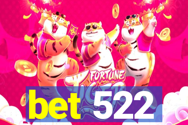 bet 522