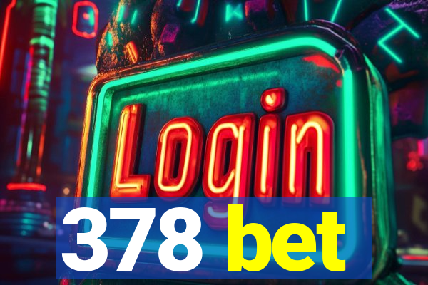 378 bet