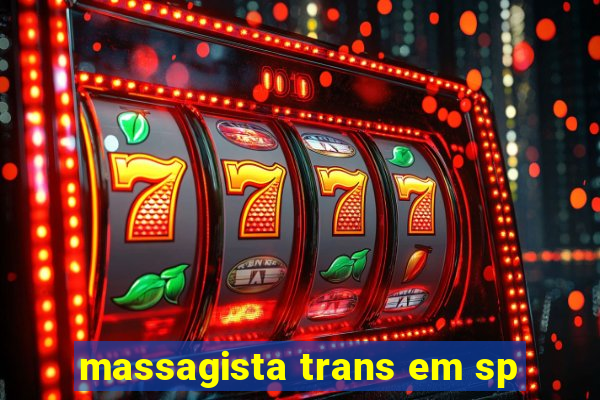 massagista trans em sp