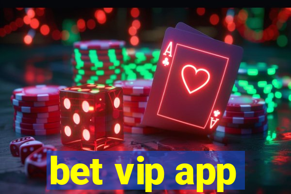 bet vip app