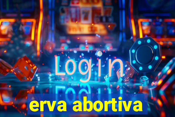 erva abortiva