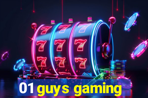 01 guys gaming