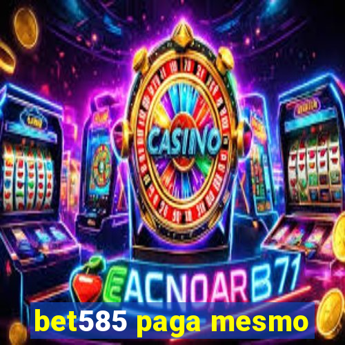 bet585 paga mesmo