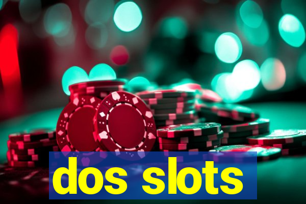 dos slots