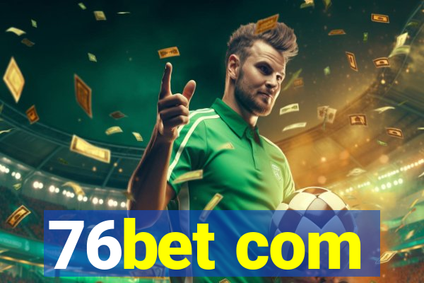 76bet com