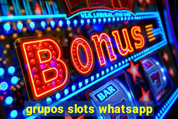 grupos slots whatsapp