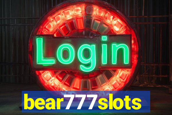 bear777slots