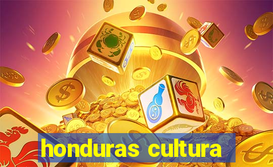 honduras cultura