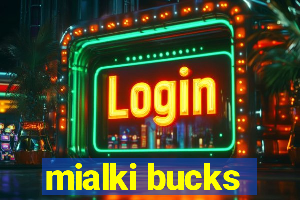 mialki bucks