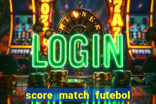 score match futebol pvp dinheiro infinito