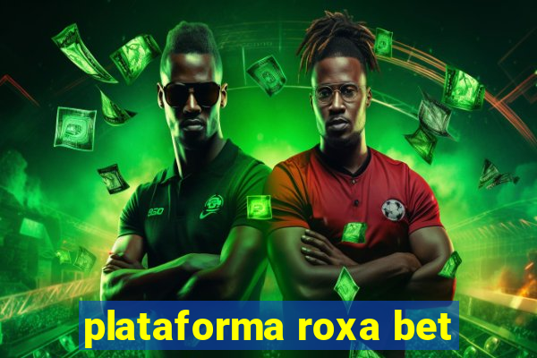 plataforma roxa bet