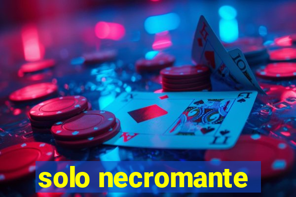 solo necromante