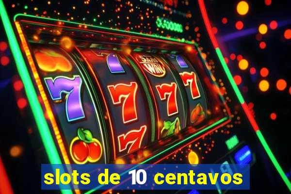 slots de 10 centavos