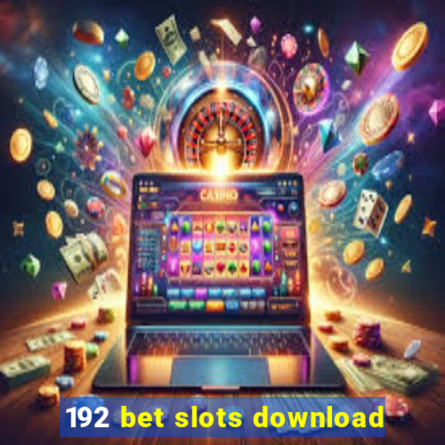 192 bet slots download