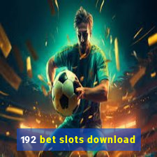 192 bet slots download