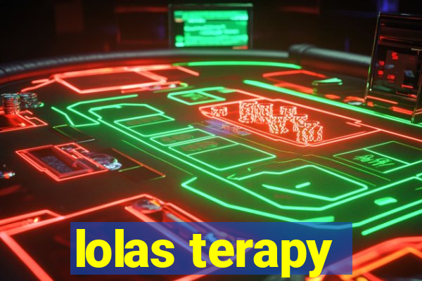 lolas terapy