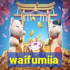 waifumiia