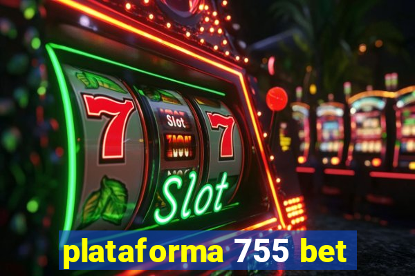 plataforma 755 bet