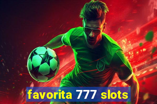 favorita 777 slots