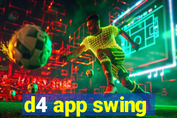 d4 app swing