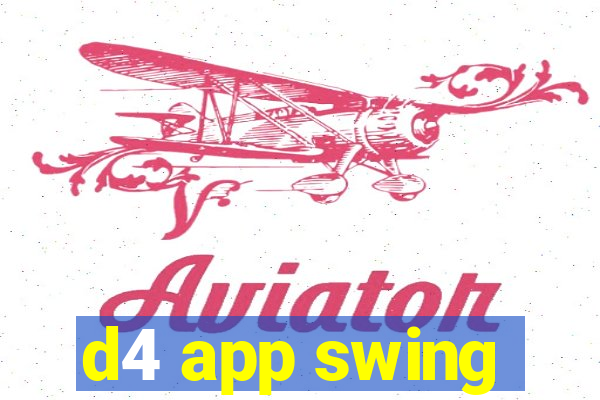 d4 app swing