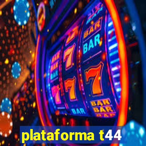 plataforma t44