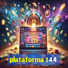 plataforma t44