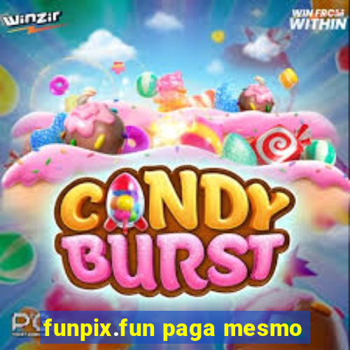 funpix.fun paga mesmo