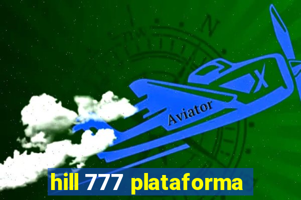 hill 777 plataforma