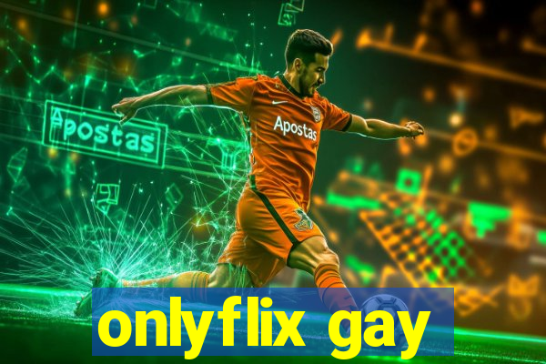 onlyflix gay