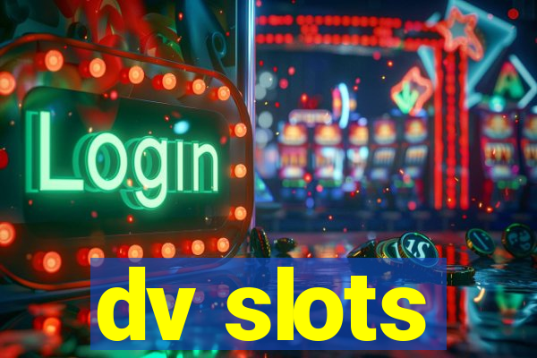 dv slots