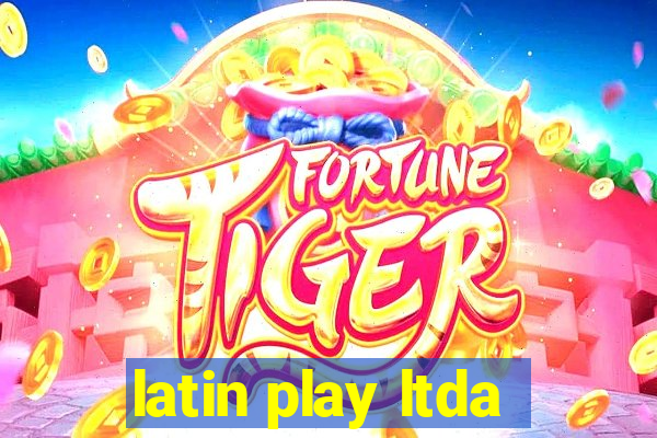 latin play ltda