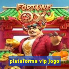 plataforma vip jogo