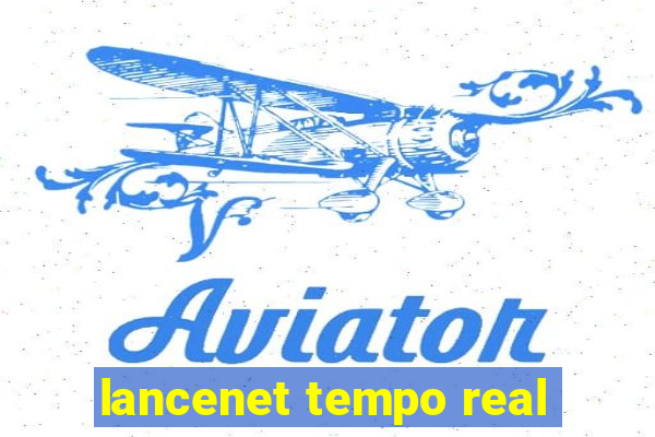 lancenet tempo real