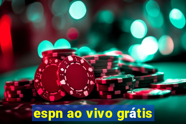 espn ao vivo grátis