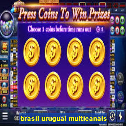 brasil uruguai multicanais