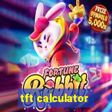 tft calculator