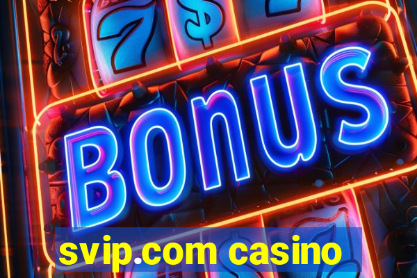 svip.com casino