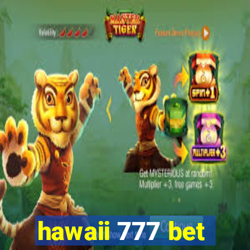 hawaii 777 bet