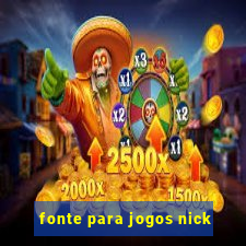 fonte para jogos nick