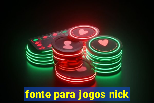 fonte para jogos nick