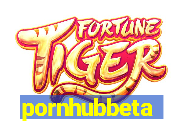 pornhubbeta