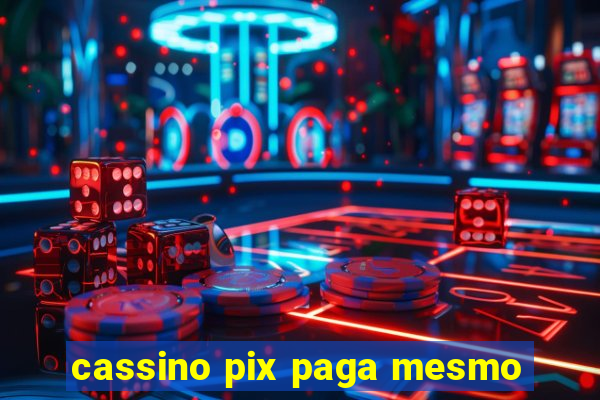 cassino pix paga mesmo