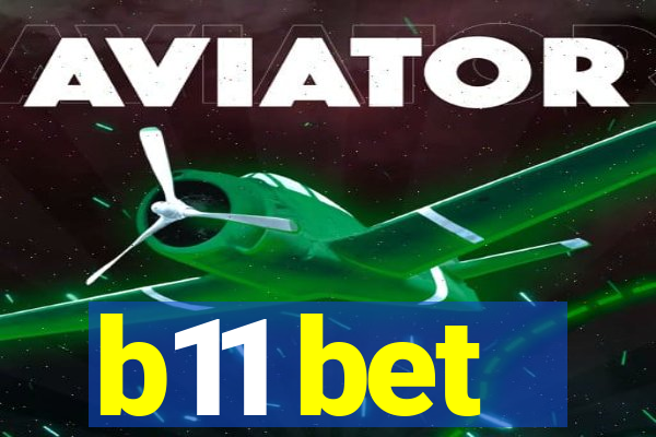 b11 bet