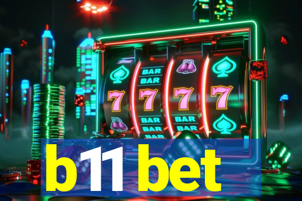 b11 bet